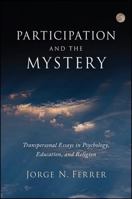 Participation and the Mystery: Transpersonal Essays in Psychology, Education, and Religion 1438464878 Book Cover