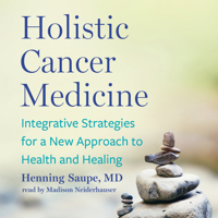 Holistic Cancer Medicine: Integrative Strategies for a New Approach to Health and Healing B0CPJFRRHN Book Cover
