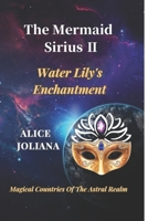 The Mermaid Sirius Ⅱ：Water Lily's Enchantment B0CDFLDTHQ Book Cover