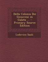 Della Colonia Dei Genovesi in Galata ... 1294628445 Book Cover