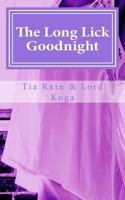 The Long LIck Goodnight: Tales of First-time Lesbian Sex 1490431667 Book Cover