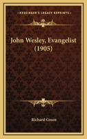 John Wesley, Evangelist 1018616292 Book Cover