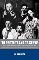 To Protect and to Serve: The LAPD's Century of War in the City of Dreams 0671751131 Book Cover