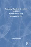 Teaching Tactical Creativity in Sport: Research and Practice 1041205368 Book Cover