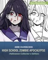 Anime Coloring Book: High School Zombie Apocalypse (Halloween Collector's Edition) 1649920113 Book Cover
