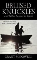 Bruised Knuckles and Other Lessons in Faith: Reflections on Reality from a Mentor's Heart 1449727263 Book Cover