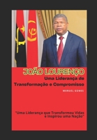 JOÃO LOURENÇO: UMA LIDERANÇA DE TRANSFORMAÇÃO E COMPROMISSO (Portuguese Edition) B0DYNMT1WT Book Cover