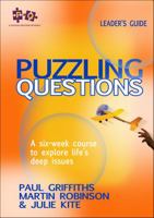 Puzzling Questions: A Six-Week Course for Those New to the Christian Faith. Course Leader's Guide 1854249509 Book Cover