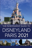The Independent Guide to Disneyland Paris 2021 1838277323 Book Cover
