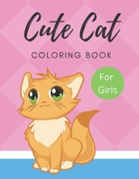 Cute cat coloring Book For Girls: Simple And Fun Designs For Girls Ages 2-4 B08BQLMVJ3 Book Cover