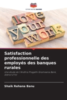 Satisfaction professionnelle des employés des banques rurales: Une étude de l'Andhra Pragathi Grameena Bank, district d'Ysr 6205972638 Book Cover