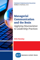 Managerial Communication and the Brain: Applying Neuroscience to Leadership Practices 1631579363 Book Cover