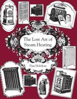 The Lost Art of Steam Heating 0996477241 Book Cover