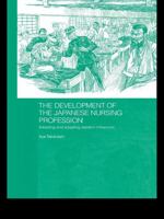 The Development of the Japanese Nursing Profession 0415674964 Book Cover