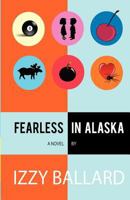 Fearless in Alaska 0981826717 Book Cover