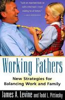 Working Fathers: New Strategies for Balancing Work and Family 0156006030 Book Cover