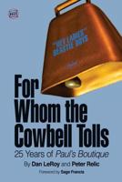 For Whom the Cowbell Tolls: 25 Years of Paul's Boutique 0692262377 Book Cover