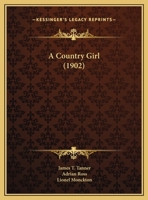 A Country Girl: A New and Original Musical Play 1120114160 Book Cover