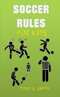 Soccer Rules for kids: Children can learn the Calls and skill Development B083XTGK2W Book Cover