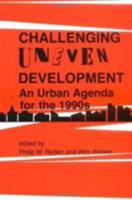 Challenging Uneven Development: An Urban Agenda for the 1990s 0813516595 Book Cover