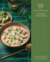 The White Lotus Cookbook [Official]: Signature Recipes from Our Resorts' Most Popular Destinations B0DV4NCDM6 Book Cover