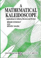 A Mathematical Kaleidoscope: Applications in Industry, Business and Science (Mathematics & Applications) 1898563217 Book Cover