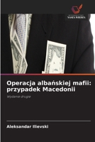 Operacja albańskiej mafii: przypadek Macedonii 6630194284 Book Cover