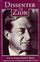 Dissenter in Zion: From the Writings of Judah L. Magnes 0674332709 Book Cover