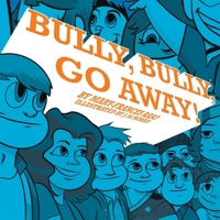 Bully, Bully, Go Away! 0228843731 Book Cover