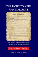 The Right To Keep And Bear Arms: Volume 1 1957418125 Book Cover