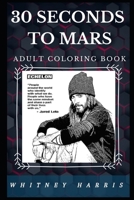 30 Seconds to Mars Adult Coloring Book: Well Known Rock Band and Prominent Alternative Rock Stars Inspired Adult Coloring Book 1671627563 Book Cover