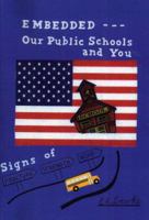 Embedded: Our Public Schools And You 1931643733 Book Cover