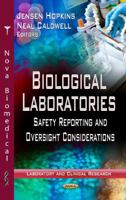 Biological Laboratories: Safety Reporting & Oversight Considerations. Edited by Jensen Hopkins, Neal Caldwell 1622578228 Book Cover