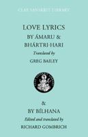 Love Lyrics: Amaru, Bhartrihari, and Bilhana (Clay Sanskrit Library) 0814799388 Book Cover