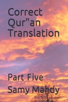 Correct Quran Translation: Part Five 1691484237 Book Cover