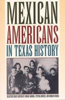 Mexican Americans in Texas History: Selected Essays 0876111746 Book Cover