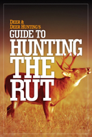 Deer & Deer Hunting's Guide to Hunting in the Rut 1440243255 Book Cover