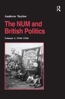 The Num and British Politics: Volume 1: 1944-1968 1138263605 Book Cover