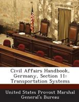 Civil Affairs Handbook, Germany, Section 11: Transportation Systems 128856676X Book Cover