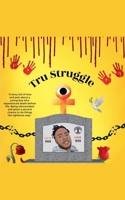 Tru Struggle (Light in the Darkness) B0DBPNMM6F Book Cover