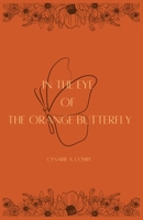 In The Eye of The Orange Butterfly B0DYR93FB3 Book Cover