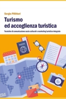 Turismo ed accoglienza turistica: Tecniche di comunicazione socio culturali e marketing turistico integrato (Italian Edition) B0DQH98PY8 Book Cover