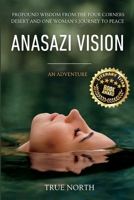Anasazi Vision: Profound Wisdom From The Four Corners Desert And One Woman's Journey To Peace B0DPJDJG14 Book Cover