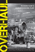 Overhaul: A Social History of the Albuquerque Locomotive Repair Shops 0826362494 Book Cover