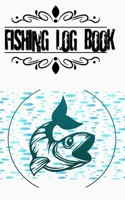 Fishing Log Book Journal And Fisherman's Log Book With Prompts Records Details Of Fishing Trip: Fishing Log Book Journal Fishing Journal Notebook For Girls Create Memories Log Size 5�8 100 Page Qualit 1671241290 Book Cover