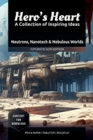 Heroe’s Heart – A Collection of Inspiring Ideas | Futuristic & SciFi Edition: Story-Hooks and Adventure Prompts for Tabletop Roleplay and Stories (Pen & Paper | Tabletop | Rollenspiel) B0DZP9G6ZV Book Cover