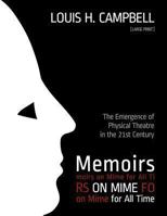 Memoirs on Mime for All Time: The Emergence of Physical Theatre in the 21st Cent 1493634291 Book Cover