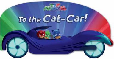 To the Cat-Car! 1481487256 Book Cover