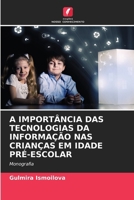 A Importância Das Tecnologias Da Informação NAS Crianças Em Idade Pré-Escolar (Portuguese Edition) 6208030498 Book Cover