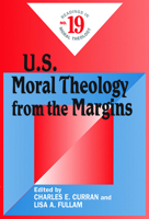 U.S. Moral Theology from the Margins: Readings in Moral Theology No. 19 0809154862 Book Cover